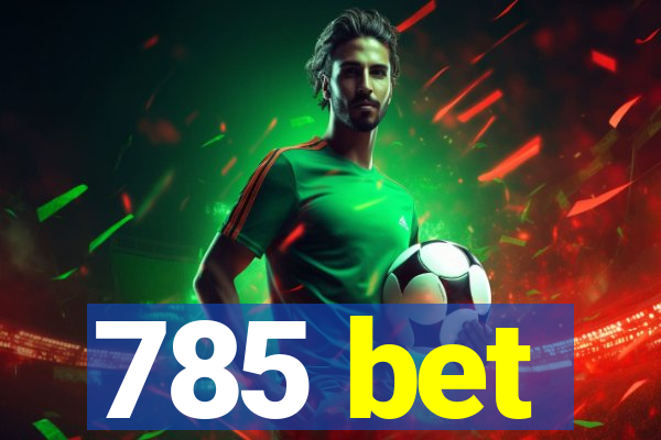 785 bet